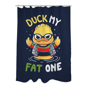 Duck My Fat One