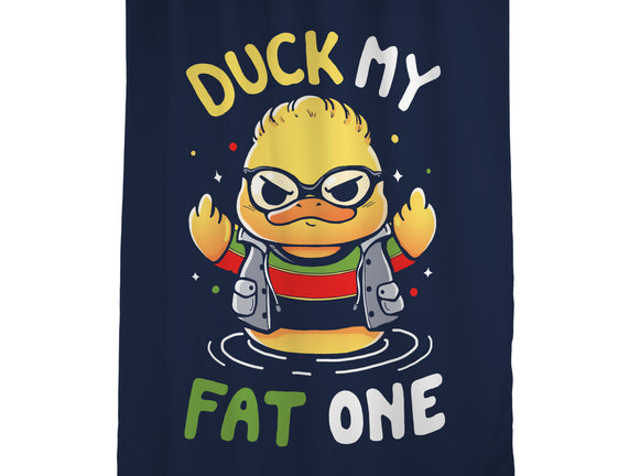 Duck My Fat One