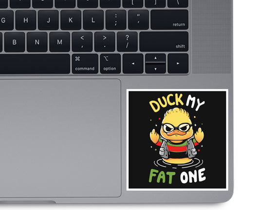 Duck My Fat One