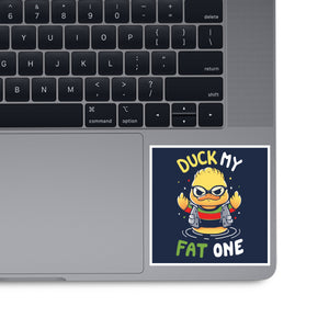 Duck My Fat One