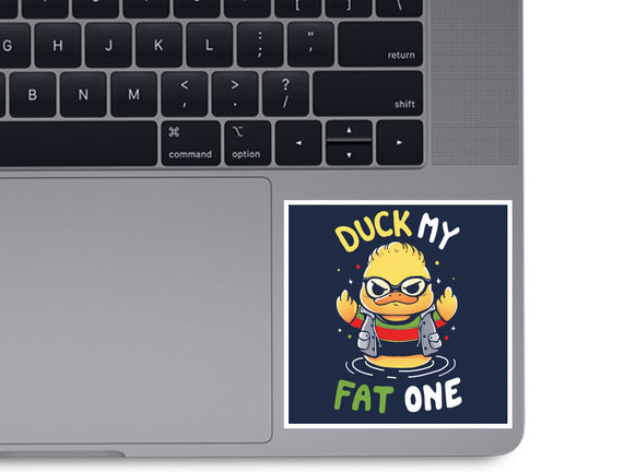 Duck My Fat One