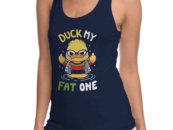 Duck My Fat One