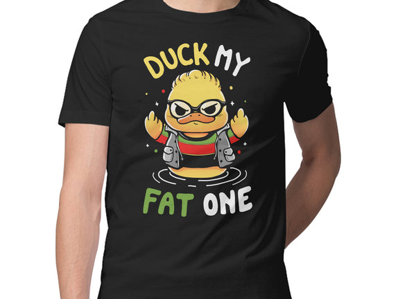 Duck My Fat One