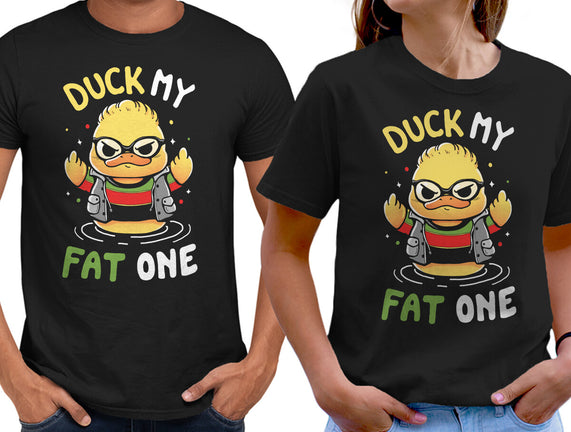 Duck My Fat One