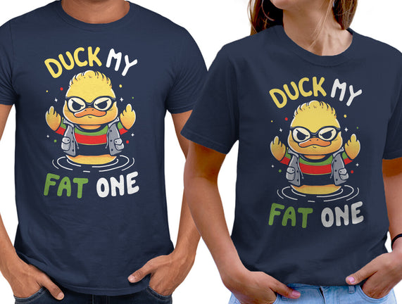 Duck My Fat One