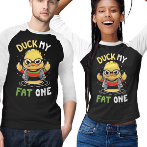 Duck My Fat One