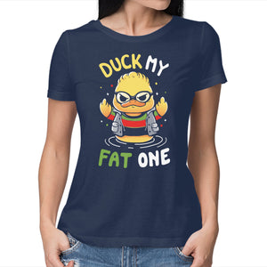 Duck My Fat One