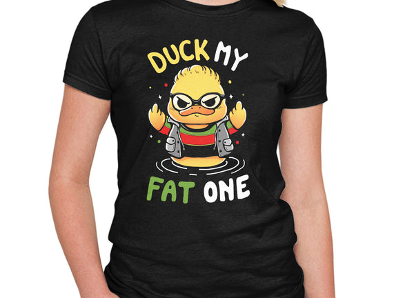 Duck My Fat One