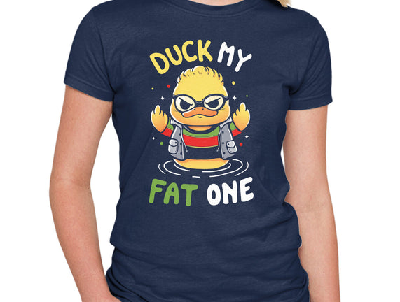 Duck My Fat One