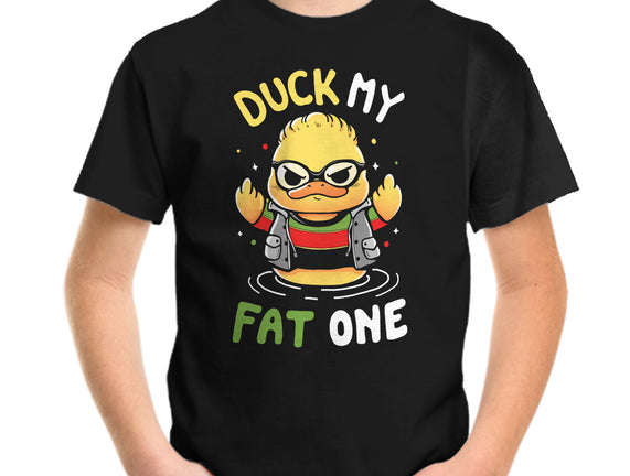 Duck My Fat One