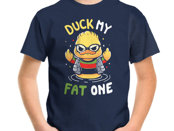 Duck My Fat One