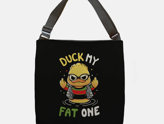 Duck My Fat One
