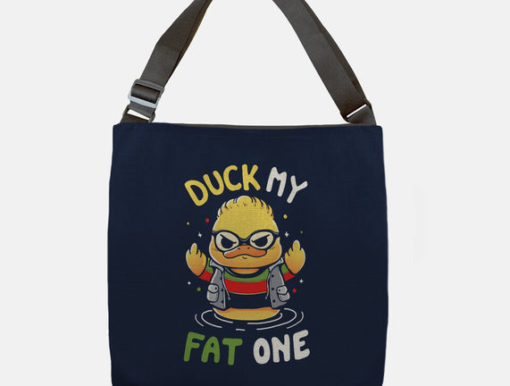 Duck My Fat One