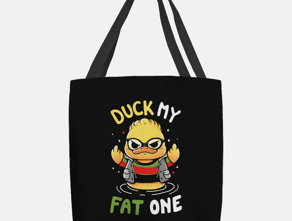 Duck My Fat One