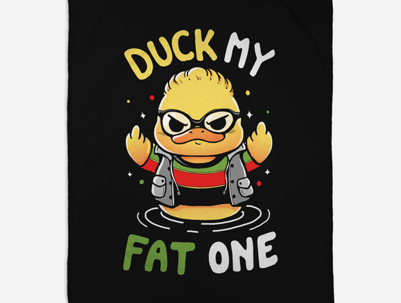 Duck My Fat One