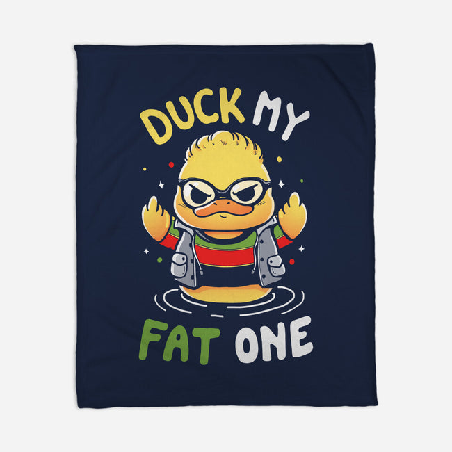 Duck My Fat One-None-Fleece-Blanket-Vallina84