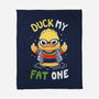 Duck My Fat One-None-Fleece-Blanket-Vallina84