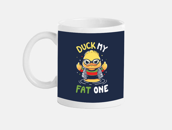 Duck My Fat One