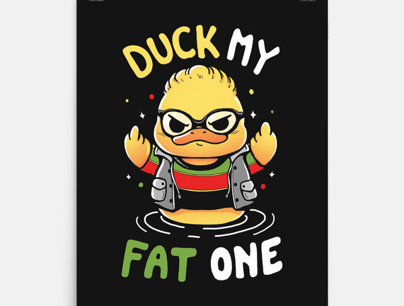 Duck My Fat One