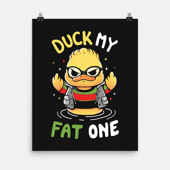 Duck My Fat One-None-Matte-Poster-Vallina84