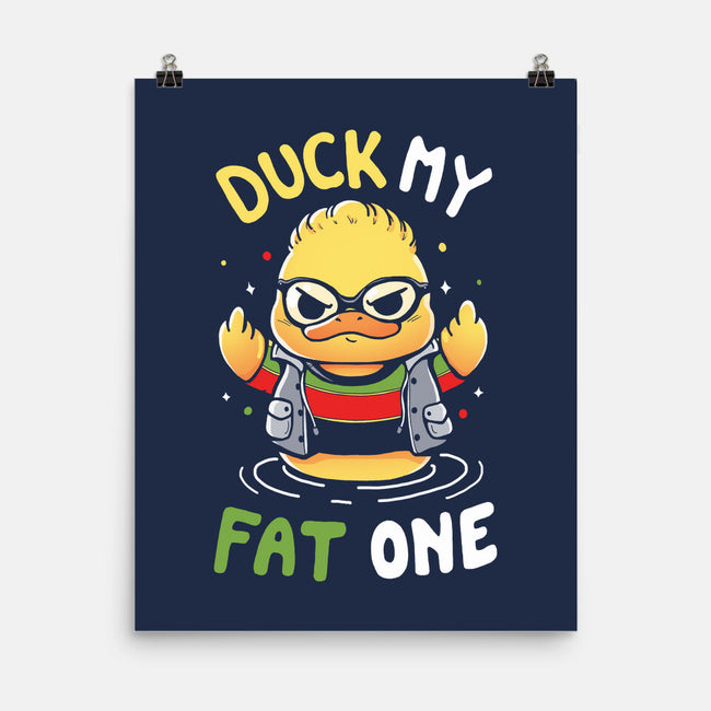 Duck My Fat One-None-Matte-Poster-Vallina84