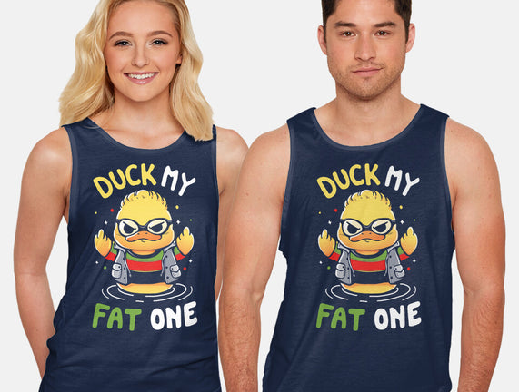 Duck My Fat One
