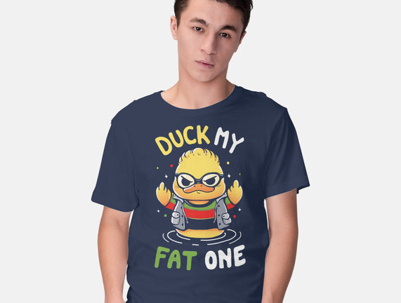 Duck My Fat One