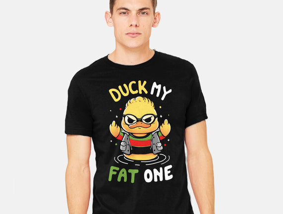Duck My Fat One