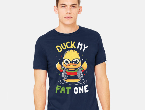 Duck My Fat One