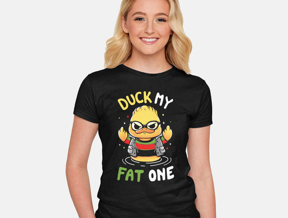 Duck My Fat One