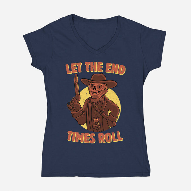 End Times Roll-Womens-V-Neck-Tee-rmatix