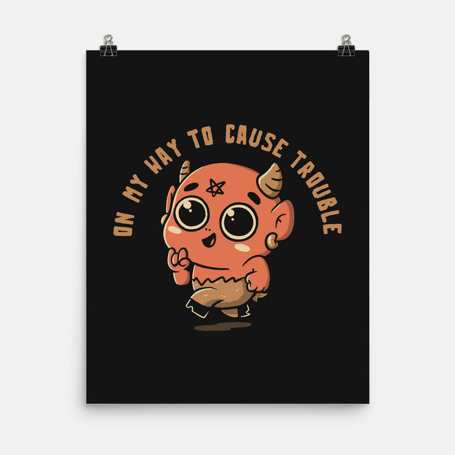 On My Way To Cause Trouble-None-Matte-Poster-koalastudio