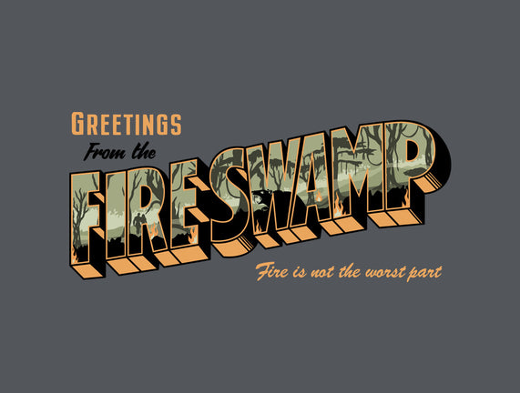 Greetings From The Fire Swamp