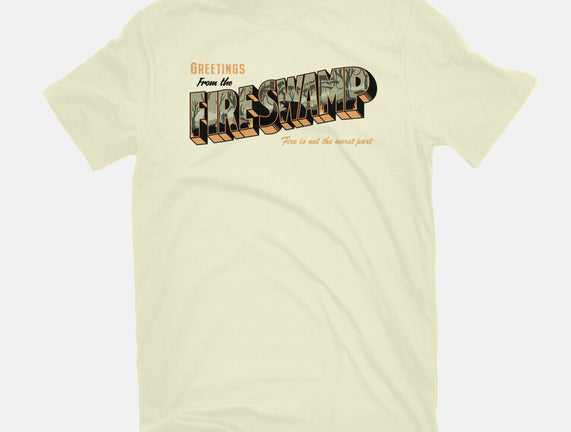 Greetings From The Fire Swamp