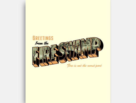 Greetings From The Fire Swamp