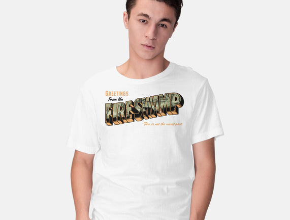 Greetings From The Fire Swamp