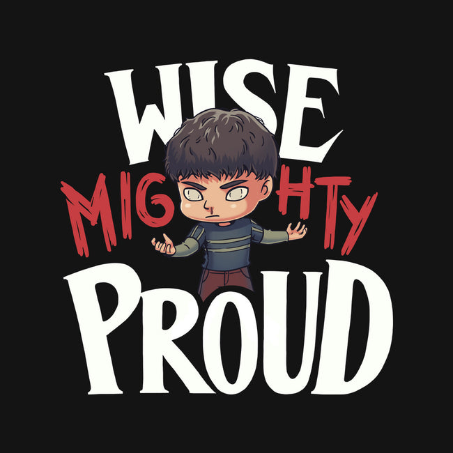 Wise Mighty Proud-Unisex-Basic-Tee-Geekydog