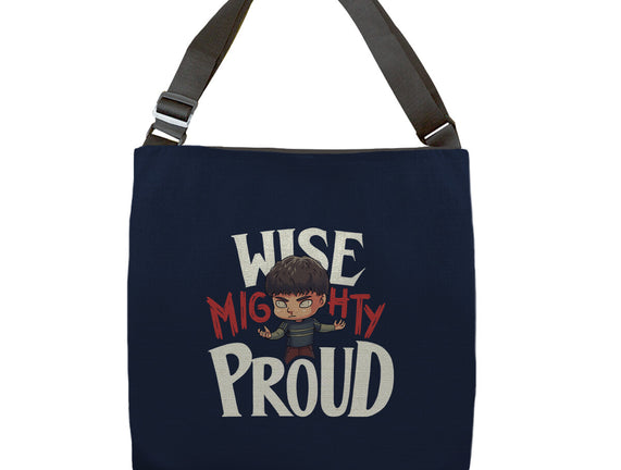 Wise Mighty Proud