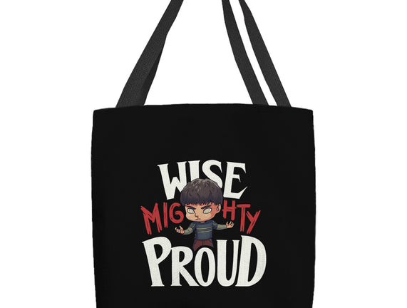 Wise Mighty Proud