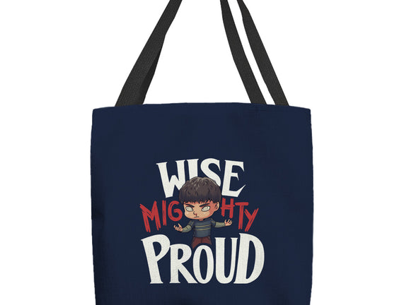 Wise Mighty Proud