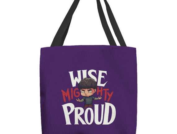 Wise Mighty Proud