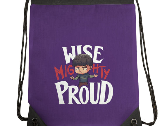 Wise Mighty Proud