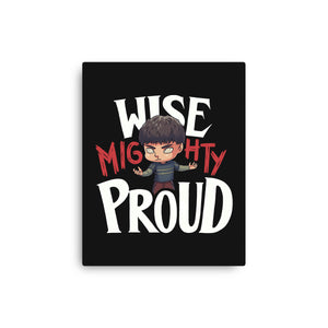 Wise Mighty Proud
