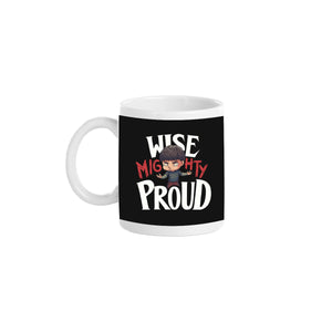 Wise Mighty Proud