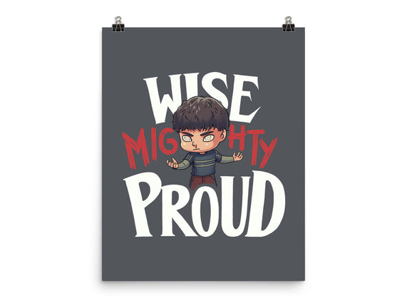 Wise Mighty Proud