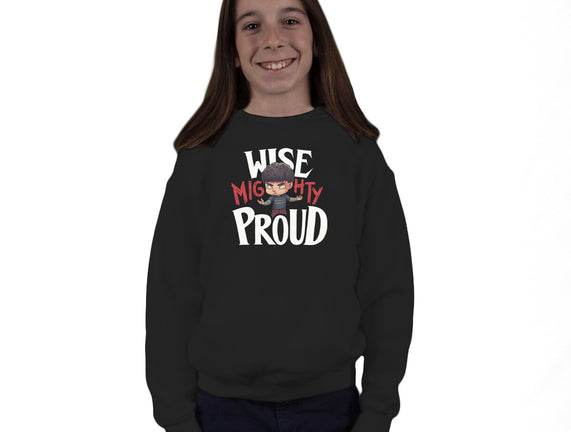 Wise Mighty Proud