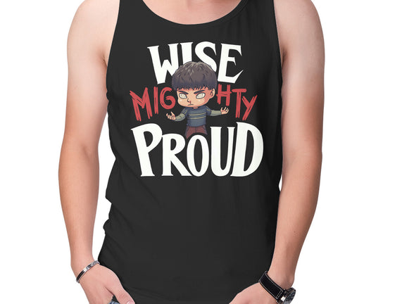 Wise Mighty Proud