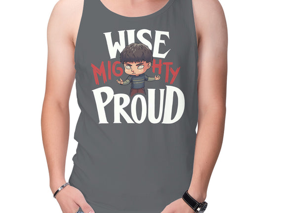 Wise Mighty Proud