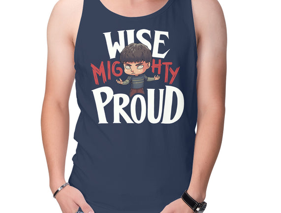 Wise Mighty Proud