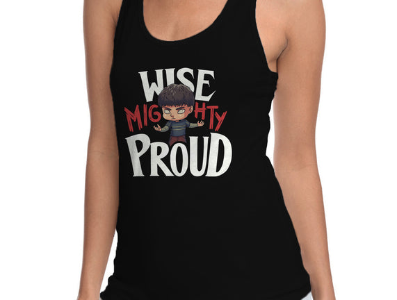 Wise Mighty Proud